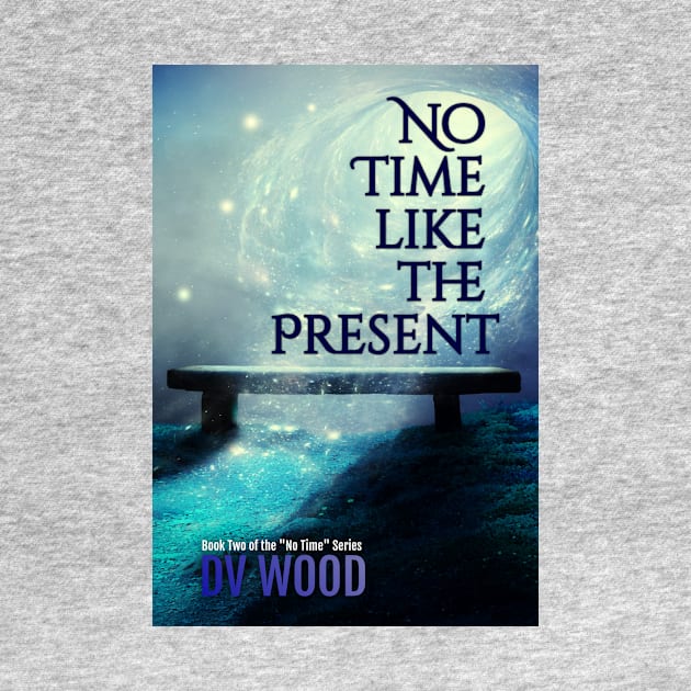 Book cover - No Time Like The Present by DV_Wood